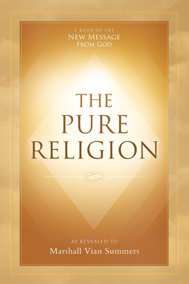 The Pure Religion - Marshall Vian Summers