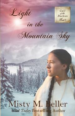 Poza produsului Light in the Mountain Sky - Misty M. Beller
