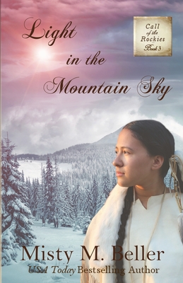 Light in the Mountain Sky - Misty M. Beller