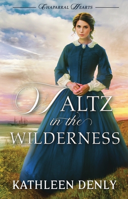 Waltz in the Wilderness - Kathleen Denly