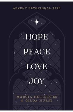 Coperta cărții 'Hope-Peace-Love-Joy: An Advent Devotional - Marcia Hotchkiss'
