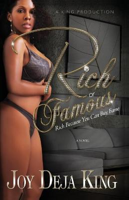 Rich or Famous...Rich Because You Can Buy Fame - Joy Deja King