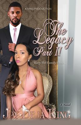 The Legacy Part 2: Keep The Family Close... - Joy Deja King