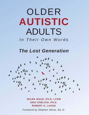 Older Autistic Adults: In Their Own Words: The Lost Generation - Lcsw Wake