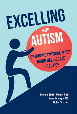 Excelling With Autism: Obtaining Critical Mass Using Deliberate Practice - Brenda Smith Myles
