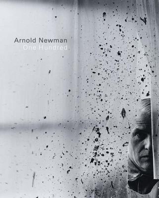 Arnold Newman: One Hundred - Arnold Newman