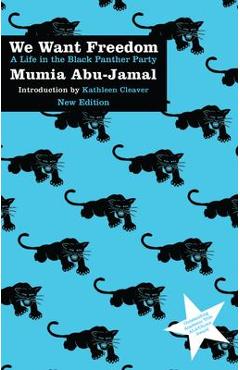 Poza produsului We Want Freedom: A Life in the Black Panther Party (New Edition) - Mumia Abu-jamal