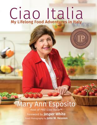 Ciao Italia: My Lifelong Food Adventures in Italy - Mary Ann Esposito