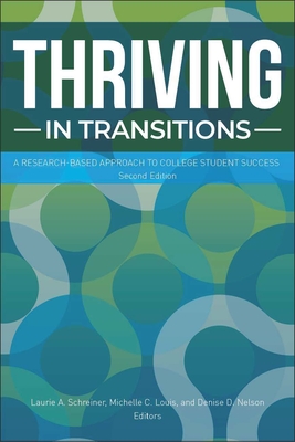 Thriving in Transitions: A Research-Based Approach to College Student Success - Laurie A. Schreiner