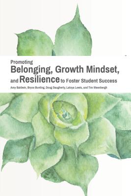 Promoting Belonging, Growth Mindset, and Resilience to Foster Student Success - Amy Baldwin