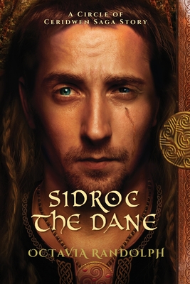 Sidroc the Dane: A Circle of Ceridwen Saga Story - Octavia Randolph