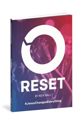 Reset: Jesus Changes Everything - Nick Hall