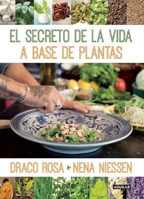 El Secreto de la Vida a Base de Plantas / Mother Nature's Secret to a Healthy Life - Draco Rosa