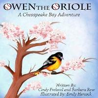 Owen the Oriole: A Chesapeake Bay Adventure - Cindy Freland