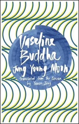 Vaseline Buddha - Jung Young Moon