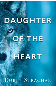 Coperta cărții 'Daughter of the Heart - Robin Strachan'