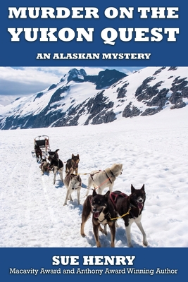 Murder on the Yukon Quest - Sue Henry