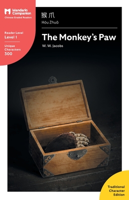 The Monkey's Paw: Mandarin Companion Graded Readers Level 1, Traditional Character Edition - W. W. Jacobs