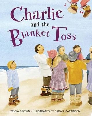 Charlie and the Blanket Toss - Tricia Brown