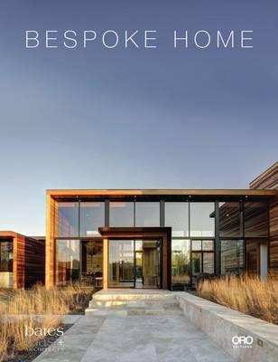 Coperta cărții 'Bespoke Home: Bates Masi Architects - Harry Bates'