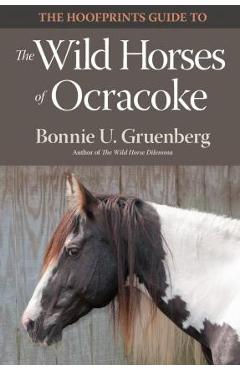 Poza produsului The Hoofprints Guide to the Wild Horses of Ocracoke Island, NC - Bonnie U. Gruenberg