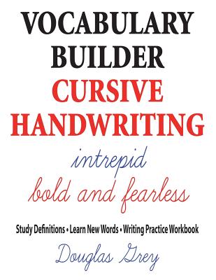 Vocabulary Builder Cursive Handwriting: Study Definitions * Learn New Words * Writing Practice Workbook - Douglas Grey
