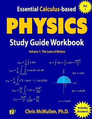 Essential Calculus-based Physics Study Guide Workbook: The Laws of Motion - Chris Mcmullen