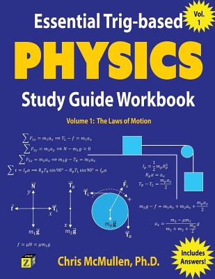 Essential Trig-based Physics Study Guide Workbook: The Laws of Motion - Chris Mcmullen