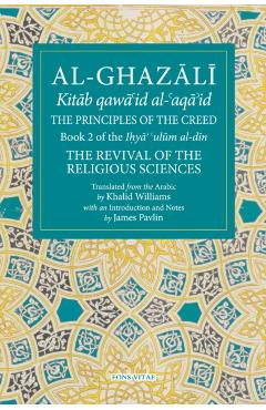 The Principles of the Creed: Book 2 of the Revival of the Religious Sciences - Khalid Williams