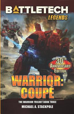 BattleTech Legends: Warrior: Coup� The Warrior Trilogy, Book Three - Michael A. Stackpole