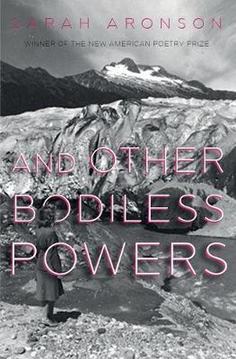 And Other Bodiless Powers - Sarah Aronson