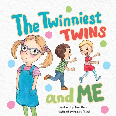 The Twinniest Twins and Me - Amy Kuhr