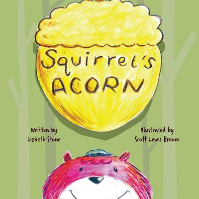 Squirrel's Acorn - Lizbeth Stone