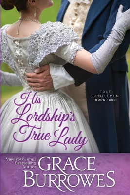His Lordship's True Lady - Grace Burrowes
