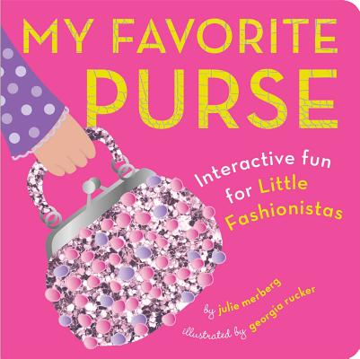 My Favorite Purse: Interactive Fun for Little Fashionistas - Julie Merberg