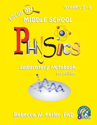 Focus On Middle School Physics Laboratory Notebook 3rd Edition - Rebecca W. Keller