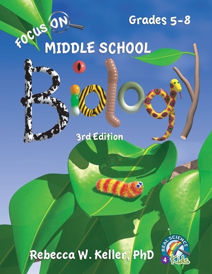 Focus On Middle School Biology Student Textbook, 3rd Edition (softcover) - Rebecca W. Keller Ph. D.