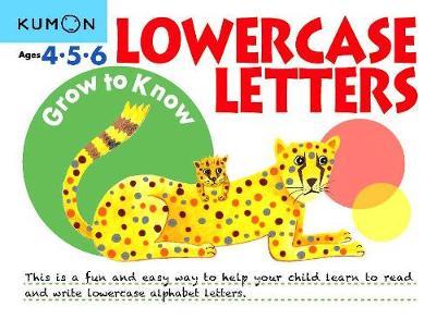 Grow to Know Lowercase Letters - Kumon Publishing