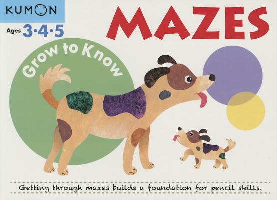 Grow to Know Mazes - Kumon Publishing