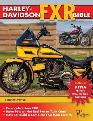 Harley-Davidson Fxr Bible: History, How-To Customize, Gallery - Timothy Remus