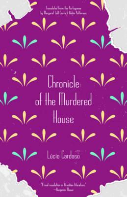 Chronicle of the Murdered House - Lucio Cardoso