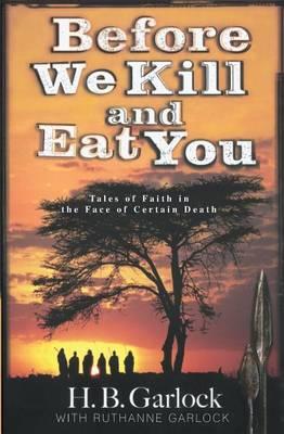 Before We Kill and Eat You - Ruthanne B. Garlock