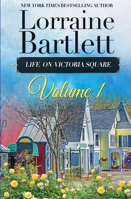 Life On Victoria Square Volume I - Lorraine Bartlett