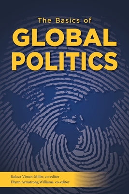 The Basics of Global Politics - Raluca Viman-miller