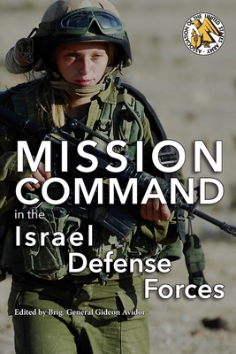 Mission Command in the Israel Defense Forces - Gideon Avidor
