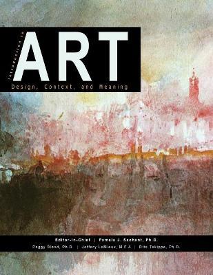 Introduction to Art: Design, Context, and Meaning - Pamela J. Sachant