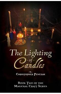 The Lighting of Candles - Christopher J. Penczak