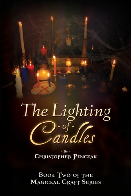 The Lighting of Candles - Christopher J. Penczak