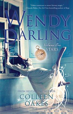 Wendy Darling: Volume 1: Stars - Colleen Oakes