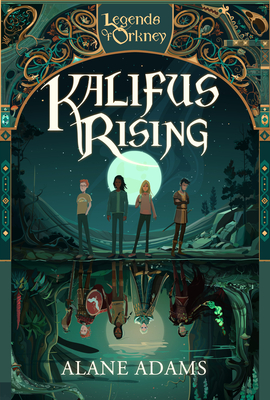 Kalifus Rising: Legends of Orkney Series - Alane Adams